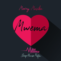 Mercy Masika - Mwema ( Mike Muema Deep House Refix )