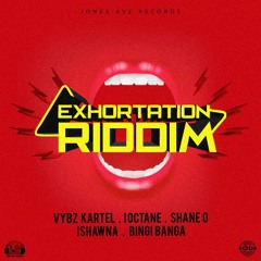 Exhortation Riddim Mix ▶NOV 2017▶Vybz Kartel,I Octane,Ishawna & more(Jones Ave Records)Mix by djeasy