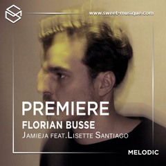 PREMIERE: Florian Busse Feat.Lisette Santiago - Jamieja (Original Mix)[Connected]