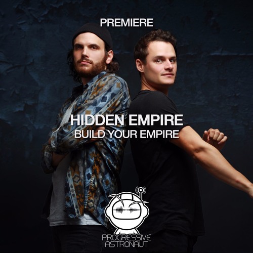 PREMIERE: Hidden Empire - Build Your Empire (Original Mix) [Stil Vor Talent]