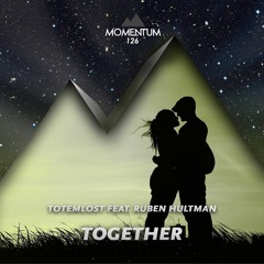 Totemlost feat. Ruben Hultman - Together