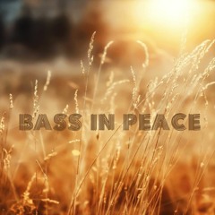 Bass In Peace [FREE DOWNLOAD]