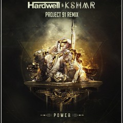 Hardwell & KSHMR - Power (Project 91 Remix)[Supported by Dash Berlin DJ Juicy M, Club Banditz]