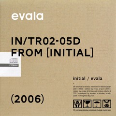 IN/TR02-05D ~from [initial]~ (2006)