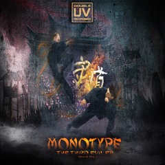 MONOTYPE - THE THIRD EVIL EP (OUT NOW)