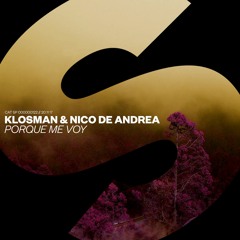 Klosman & Nico de Andrea - Porque Me Voy [OUT NOW]