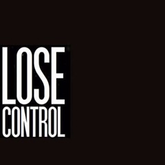 Lose Control (bigroom like junkie kid)