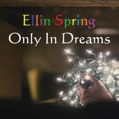 Ellin Spring - Only In Dreams (Original Mix) FREE
