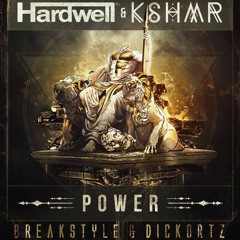 Hardwell & KSHMR - Power (BreakStyle & Dickortz Bootleg)