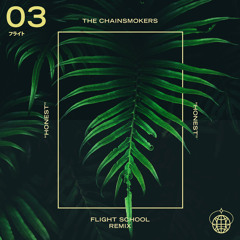 The Chainsmokers - Honest (Flight School Remix)