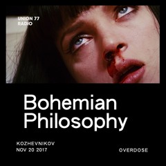 Bohemian Philosophy @ UNION 77 RADIO: 'Overdose'
