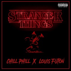 Stranger Things- Louis Futon X Chill Phill