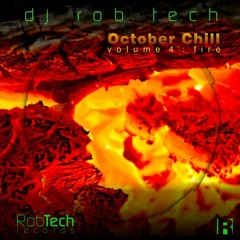 DJ Rob Tech - October Chill Vol. 4: Fire {Preview}