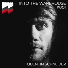 INTO THE WAREHOUSE - #1 (QUENTIN SCHNEIDER)