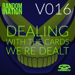 Randomination V16 - Dealing With The Cards That We're Dealt
