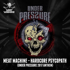 Meat Machine (aka Bloodfire) - Hardcore Psychopath (Under Pressure 2017 Anthem)