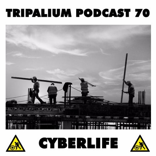 Tripalium Podcast 70 - Cyberlife