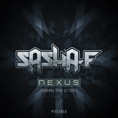 SASHA F - NEXUS [GROUND ZERO 2016 DJ TOOL] PREVIEW