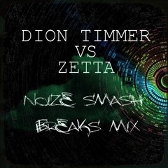 Dion Timmer Vs Zetta - Back Why (Noize Smash Re Fuck)