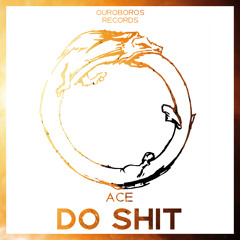 Ace - Do Shit