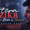 Tera Zikr Darshan Raval Piano Cover By Shabab Mehebub Mp3