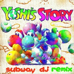 Yoshi's Story (Subway DJ Remix)
