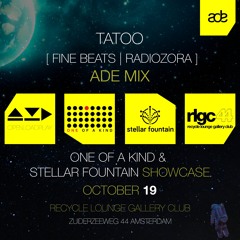 Tatoo ADE Mix | Stellar Fountain Label Showcase 2017@RLGC44 Amsterdam