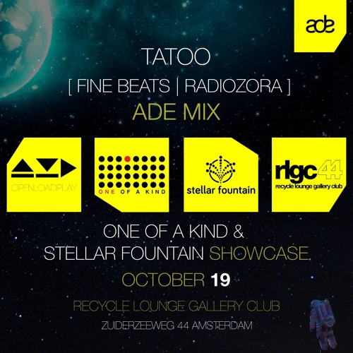 Tatoo ADE Mix | Stellar Fountain Label Showcase 2017@RLGC44 Amsterdam