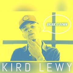 Kird Lewy -Break It Down