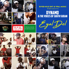 Dynamq & Voices Of South Sudan - Eyal Del [River Nile Ent / VPAL Music]