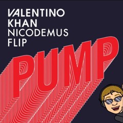 Valentino Khan - Pump (Nicodemus Flip)