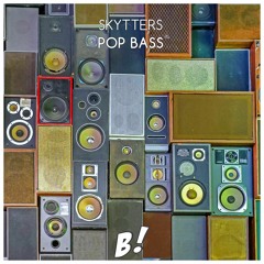 Skytters - Pop Bass (Original Mix) [BANGERANG EXCLUSIVE] *PREMIERED BY BLASTERJAXX & JUICY M*