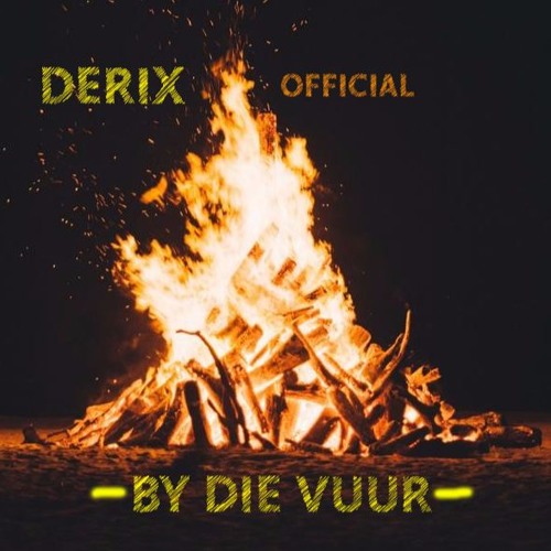 By Die Vuur - DeriX Official