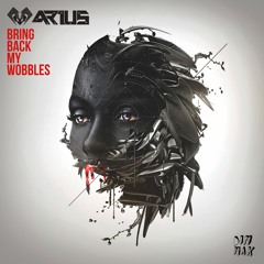 ARIUS - Bring Back My Wobbles [Free Download]