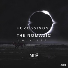 Mttā | The Nomadic Mixtape #008