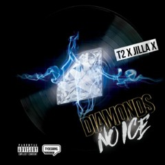 T2 x Jilla X - Diamonds No Ice