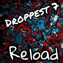Droppest Mix VOL.7 [Edición Reload]