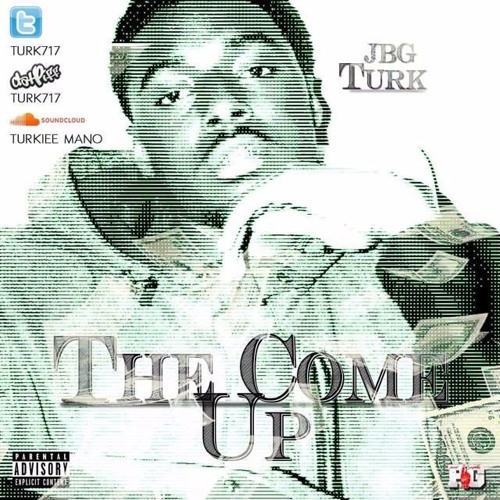 Turk - The Come up