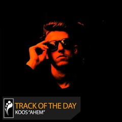 Track of the Day: KOOS “Ahem”