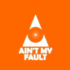 Ain't My Fault (DnB Bootleg)