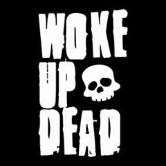 Woke Up Dead - I Don't Give A Fuck