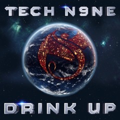 Tech N9ne - Drink  Up