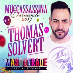 Thomas Solvert Podcast Carnevale 2017 @ MUCCASSASSINA (Rome, Italy)