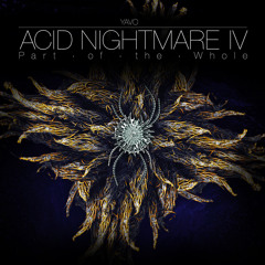 dj Yavo – Acid Nightmare IV [Part of the Whole]