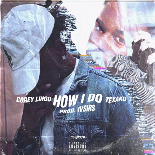 Texako & Corey Lingo - How I Do(prod. ivsir)