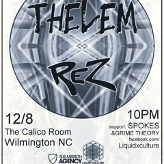 Liquid Culture Presents: 12/8 Thelem x Rez w/support from: Spokes & Grime Theory