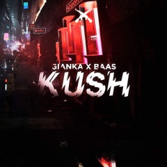 Gianka & BAAS- KUSH (Festival Trap Exclusive)