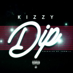 Kizzy - Dip