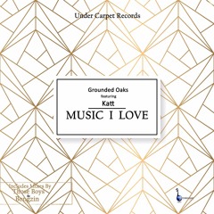 Grounded Oaks feat Katt - Music i Love Ep PROMO
