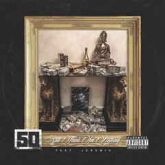 EXCLUSIVE: 50 CENT - STILL THINK IM NOTHING (FEAT. JEREMIH)